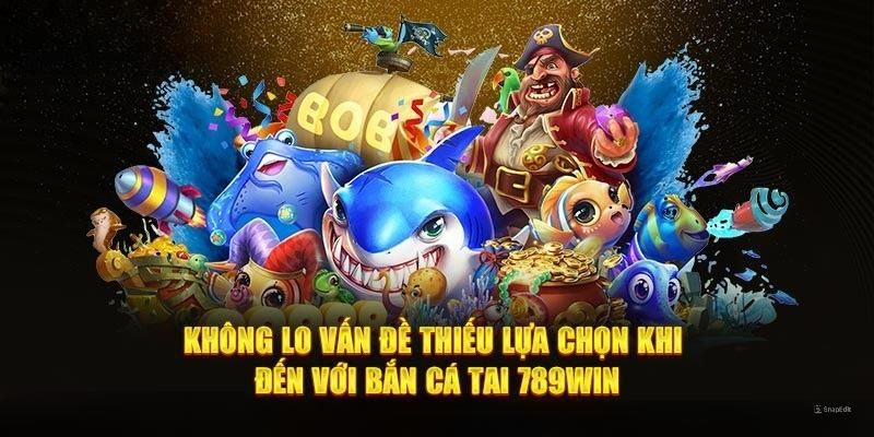 Hệ thống tựa game bắn cá 789win được phát triển trên nhiều chủ đề