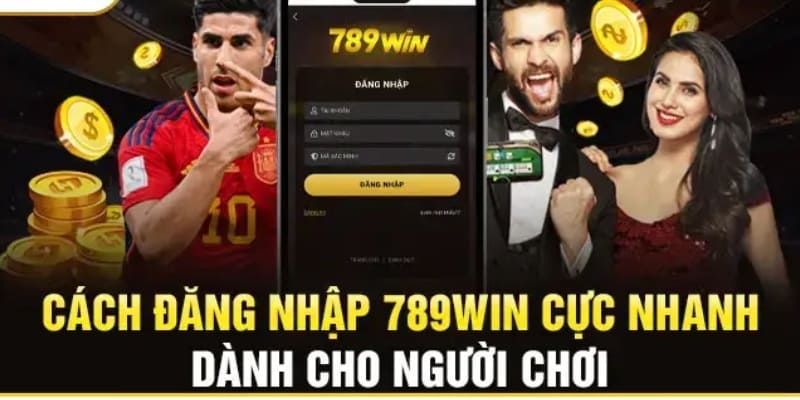 4 bước cực nhanh giúp cược thủ đăng nhập nhà cái 789Win